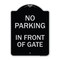 Signmission No Parking in Front of Gate Heavy-Gauge Aluminum Architectural Sign, 24" x 18", BS-1824-23719 A-DES-BS-1824-23719 - alternate 1